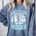There Is No Such Thing As Too Many Books Shirt Bookish Comfort Colors Sweatshirt Denim There Is No Such Thing As Too Many Books Shirt Bookish Comfort Colors Sweatshirt Denim