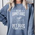 Read Banned Books PET DOGS FIGHT EVIL Read Books Reader Comfort Colors Sweatshirt Denim