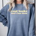 Read Books Don’t Ban Them Free Speech Advocate Book Lover Comfort Colors Sweatshirt Denim Read Books Don’t Ban Them Free Speech Advocate Book Lover Comfort Colors Sweatshirt Denim