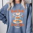 Read Books And Drink Coffee Cozy Book Lover Comfort Colors Sweatshirt Denim Read Books And Drink Coffee Cozy Book Lover Comfort Colors Sweatshirt Denim