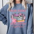 Read Books Drink Coffee Fight Evil Book Coffee Comfort Colors Sweatshirt Denim Read Books Drink Coffee Fight Evil Book Coffee Comfort Colors Sweatshirt Denim