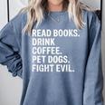 Read Books Drink Coffee Pet Dogs Fight Evil Bookworm Comfort Colors Sweatshirt Denim