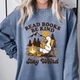 Read Books Be Kind Stay Weird Bookish Silly Goose Reading Comfort Colors Sweatshirt Denim Read Books Be Kind Stay Weird Bookish Silly Goose Reading Comfort Colors Sweatshirt Denim