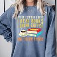 That What i Do i Read Books And i Know Things Coffee Reading Comfort Colors Sweatshirt Denim