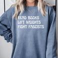 Read Books Lift Weights Fight Fascists Lovers Reading Premium Comfort Colors Sweatshirt Denim