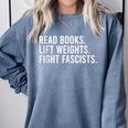 Read Books Lift Weights Fight Fascists Reading Activism Comfort Colors Sweatshirt Denim
