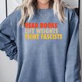 Read Books Lift Weights Fight Fascists Reading Humor Comfort Colors Sweatshirt Denim