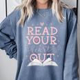 Read Your Heart Out Book Adventures In Pages Comfort Colors Sweatshirt Denim