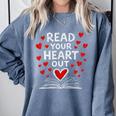 Read Your Heart Out Valentine Book Lover Reading Teacher Comfort Colors Sweatshirt Denim