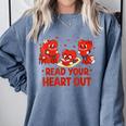 Read Your Heart Out Valentine Teacher Bookworm Lover Comfort Colors Sweatshirt Denim Read Your Heart Out Valentine Teacher Bookworm Lover Comfort Colors Sweatshirt Denim