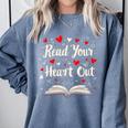 Read Your Heart Out Valentines Day Book And Reading Lovers Comfort Colors Sweatshirt Denim Read Your Heart Out Valentines Day Book And Reading Lovers Comfort Colors Sweatshirt Denim