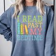 I Read Past My Bedtime Book Quote Humor Comfort Colors Sweatshirt Denim I Read Past My Bedtime Book Quote Humor Comfort Colors Sweatshirt Denim