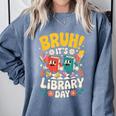 Reading Book Lover School Librarian Bruh It's Library Day Comfort Colors Sweatshirt Denim