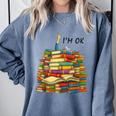 Reading Books Librarian Reader Nerd I'm Ok Teacher School Comfort Colors Sweatshirt Denim