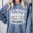 Reading Pajamas If It Involves Books And Pajamas Count Me In Comfort Colors Sweatshirt Denim Reading Pajamas If It Involves Books And Pajamas Count Me In Comfort Colors Sweatshirt Denim