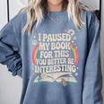 Reading Quote For Bookworm And Librarian Comfort Colors Sweatshirt Denim