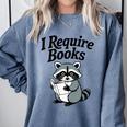 I Require Books Raccoon Reading For Book Lovers Comfort Colors Sweatshirt Denim I Require Books Raccoon Reading For Book Lovers Comfort Colors Sweatshirt Denim