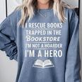I Rescue Books Trapped In The Bookstore I’m Not A Hoarder Comfort Colors Sweatshirt Denim