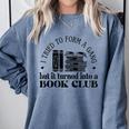 Retro I Tried To Form A Gang But It Turned Into A Book Club Comfort Colors Sweatshirt Denim Retro I Tried To Form A Gang But It Turned Into A Book Club Comfort Colors Sweatshirt Denim