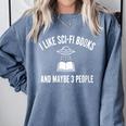 I Like Sci-Fi Books And Maybe 3 People Comfort Colors Sweatshirt Denim