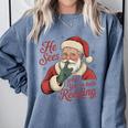 He Sees What You'Ve Been Reading Bookish Christmas Humor Comfort Colors Sweatshirt Denim