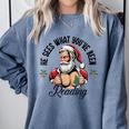 He Sees What You'Ve Been Reading Santa Xmas Book Lover Comfort Colors Sweatshirt Denim
