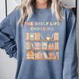 The Shelf Life Chose Me Bookstore Reading Lover Graphic Comfort Colors Sweatshirt Denim The Shelf Life Chose Me Bookstore Reading Lover Graphic Comfort Colors Sweatshirt Denim