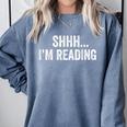 Shhh I'm Reading Book Lover Bookish Read Lover Outfit Comfort Colors Sweatshirt Denim