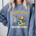 Smut Reader Book Romance Good That Girls Read Dirty Books Comfort Colors Sweatshirt Denim Smut Reader Book Romance Good That Girls Read Dirty Books Comfort Colors Sweatshirt Denim