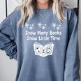 Snow Many Books Snow Little Time Reading Christmas Book Club Comfort Colors Sweatshirt Denim