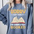 Sorry I Can't Make It I'm Completely Booked Book Reading Comfort Colors Sweatshirt Denim