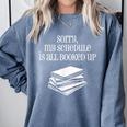 Sorry I'm All Booked Up Book Lover Librarian And Teacher Comfort Colors Sweatshirt Denim Sorry I'm All Booked Up Book Lover Librarian And Teacher Comfort Colors Sweatshirt Denim