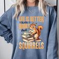 Squirrel Animal Life Is Better With Books And a Comfort Colors Sweatshirt Denim Squirrel Animal Life Is Better With Books And a Comfort Colors Sweatshirt Denim