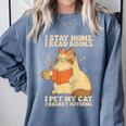 I Stay Home I Read Books I Pet My Cat I Regret Nothing Women Comfort Colors Sweatshirt Denim I Stay Home I Read Books I Pet My Cat I Regret Nothing Women Comfort Colors Sweatshirt Denim