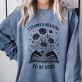 I Stopped Reading To Be Here Introvert Book Lover Bookworm Comfort Colors Sweatshirt Denim I Stopped Reading To Be Here Introvert Book Lover Bookworm Comfort Colors Sweatshirt Denim