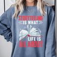 Storytelling Is What Life Is All About Book Comfort Colors Sweatshirt Denim