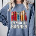 Support Banned Books Freedom I'm With The Banned Comfort Colors Sweatshirt Denim