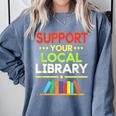 Support Your Local Library Librarian Reader Book Lover Comfort Colors Sweatshirt Denim