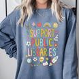 Support Public Libraries Reading Book Nerd Bookworm Literacy Comfort Colors Sweatshirt Denim