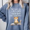 That's What I Do I Pet Cats I Read Books And I Know Things Comfort Colors Sweatshirt Denim