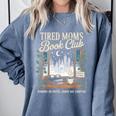 Tired Moms Book Club Coffee Chaos Chapters Book Lover Comfort Colors Sweatshirt Denim