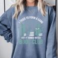 I Tried To Form A Gang But It Turned Into A Book Club Comfort Colors Sweatshirt Denim