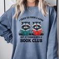 I Tried To Form Gang But It Turned Into A Book Club Reading Comfort Colors Sweatshirt Denim