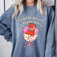 Valentines Book Lover Forget The Flowers And Buy Me Books Comfort Colors Sweatshirt Denim