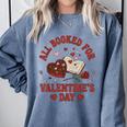 Valentines All Booked For Valentines Book Lover Girl Teacher Comfort Colors Sweatshirt Denim Valentines All Booked For Valentines Book Lover Girl Teacher Comfort Colors Sweatshirt Denim