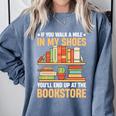 If You Walk A Mile In My Shoes You'Ll End Up At Bookstore Comfort Colors Sweatshirt Denim