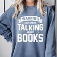 Warning I May Start Talking About Books Comfort Colors Sweatshirt Denim