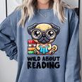 Wild About Reading Book Lover Pug Dog Comfort Colors Sweatshirt Denim