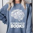 Women's My Brain Runs On Books Reading Bookworm Men Women Comfort Colors Sweatshirt Denim Women's My Brain Runs On Books Reading Bookworm Men Women Comfort Colors Sweatshirt Denim