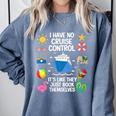 Women's I Have No Control On A Cruise They Book Themselves Cruise Comfort Colors Sweatshirt Denim